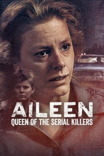 Ейлін: Королева серійних убивць